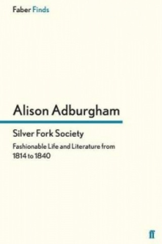 Knjiga Silver Fork Society Alison Adburgham