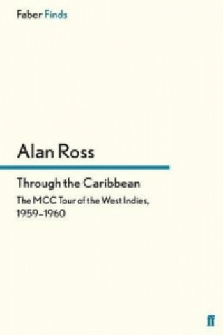 Könyv Through the Caribbean Alan Ross