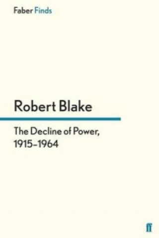 Carte Decline of Power, 1915-1964 Robert Blake