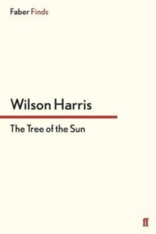 Knjiga Tree of the Sun Wilson Harris