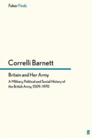 Kniha Britain and Her Army Correlli Barnett