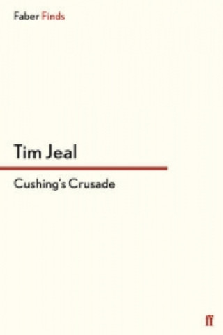 Book Cushing's Crusade Tim Jeal