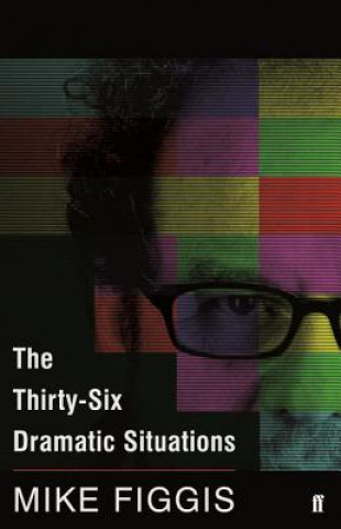 Kniha Thirty-Six Dramatic Situations Mike Figgis
