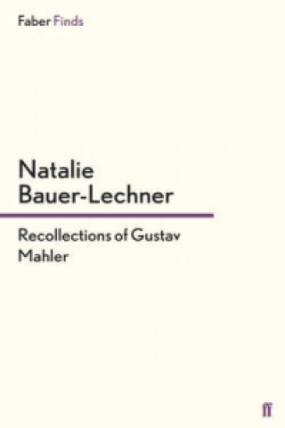 Knjiga Recollections of Gustav Mahler Natalie Bauer-Lechner