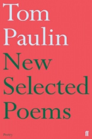 Kniha New Selected Poems of Tom Paulin Tom Paulin