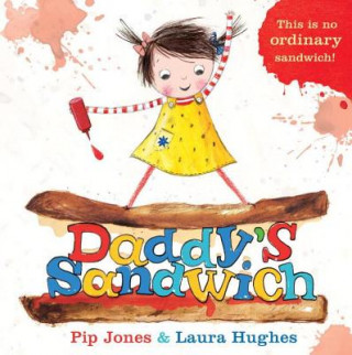 Kniha Daddy's Sandwich Pip Jones