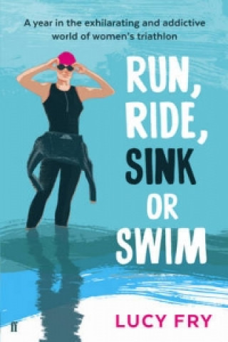 Książka Run, Ride, Sink or Swim Lucy Fry