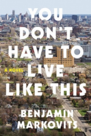 Livre You Don't Have To Live Like This Benjamin Markovits