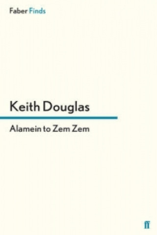 Kniha Alamein to Zem Zem Keith Douglas