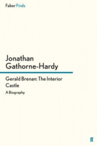 Carte Gerald Brenan: The Interior Castle Jonathan Gathorne-Hardy