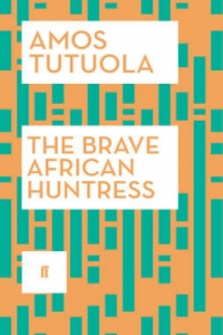Carte Brave African Huntress Amos Tutuola