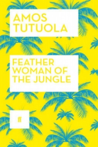 Kniha Feather Woman of the Jungle Amos Tutuola