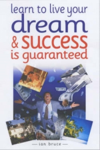 Carte Learn to Live Your Dream Ian Bruce