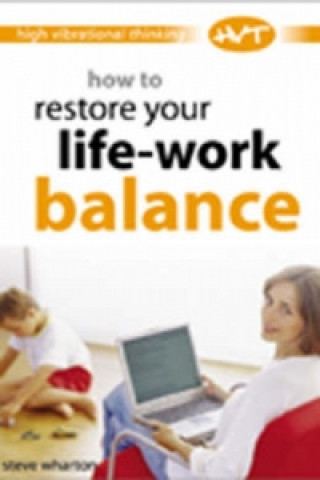 Kniha How to Restore Your Life-work Balance Steve Wharton