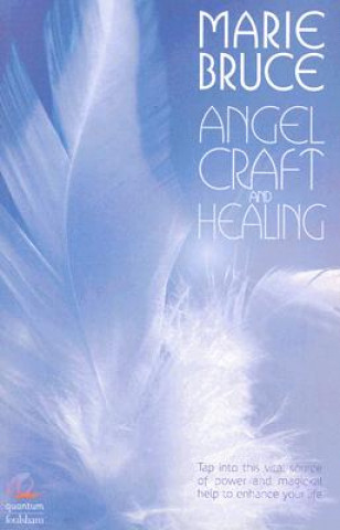 Knjiga Angel Craft and Healing Marie Bruce