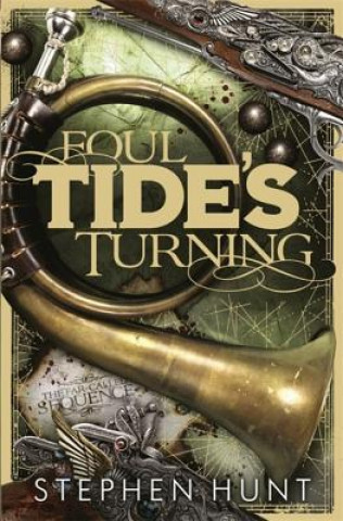 Kniha Foul Tide's Turning Stephen Hunt