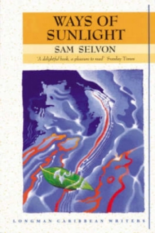 Kniha Ways of Sunlight Sam Selvon