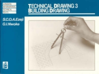 Kniha Technical Drawing 3: Building Drawing S. C. Ezeji