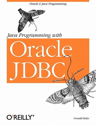 Kniha Java Programming with Oracle JDBC Donald Bales