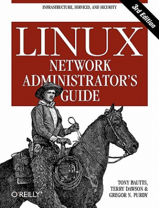 Könyv Linux Network Administrator's Guide 3e Tony Bautts