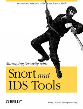 Könyv Managing Security with Snort and IDS Tools Kerry J. Cox