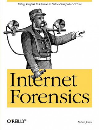 Kniha Internet Forensics Robert Jones