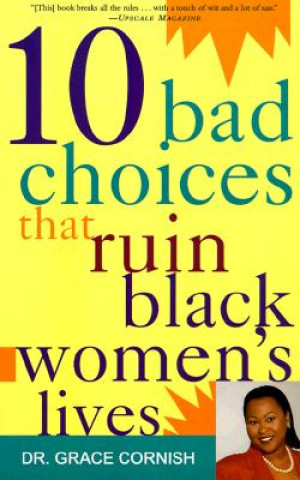 Carte Ten Bad Choices That Ruin Black Women's Lives Grace Cornish