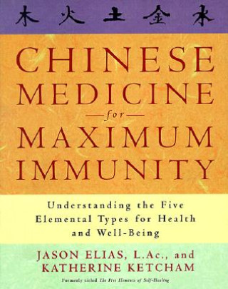 Kniha Chinese Medicine For Maximum Immunity Jason Elias