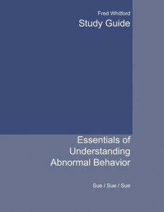 Kniha Study Guide for Sue/Sue/Sue's Essentials of Understanding Abnormal Behavior Sue
