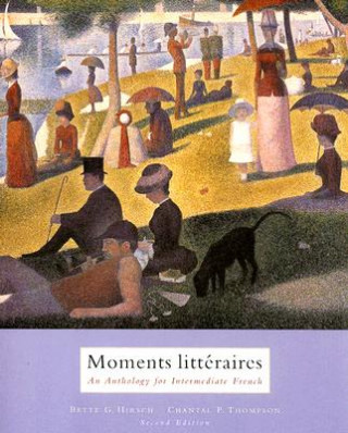 Książka Moments litt raires : An Anthology for Intermediate French Chantal P. Thompson