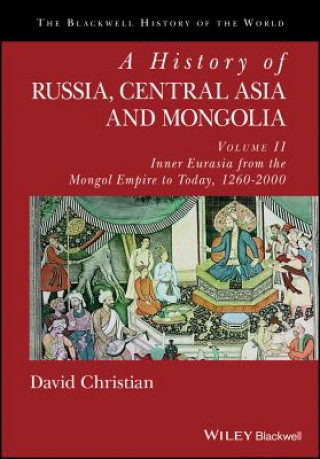 Kniha History of Russia, Central Asia and Mongolia - Volume II - Inner Eurasia from the Mongol Empire to Today, 1260-2000 David Christian