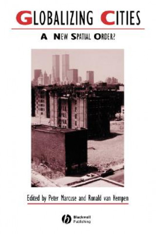Knjiga Globalizing Cities - A New Spatial Order? Marcuse