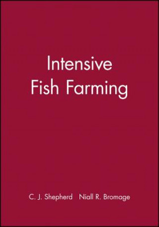 Könyv Intensive Fish Farming C. Jonathan Shepherd