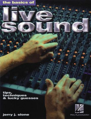 Kniha Basics of Live Sound Jerry J. Slone