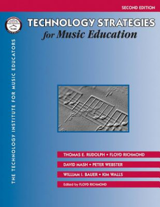 Könyv Technology Strategies for Music Education Thomas Rudolph