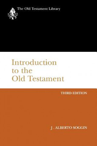 Carte Introduction to the Old Testament, Third Edition J.Alberto Soggin