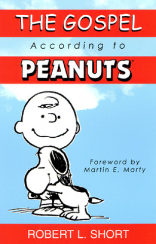 Könyv Gospel According to Peanuts Robert L. Short