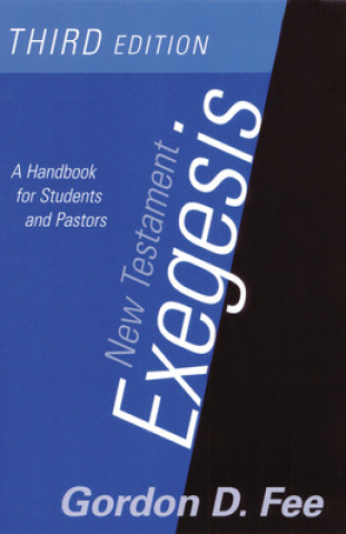 Carte New Testament Exegesis, Third Edition Gordon D. Fee