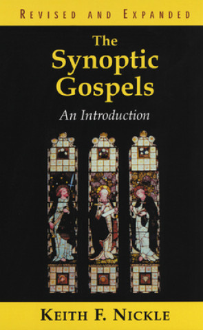 Knjiga Synoptic Gospels, Revised and Expanded Keith F. Nickle