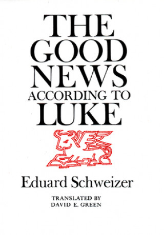 Könyv Good News according to Luke Eduard Schweizer
