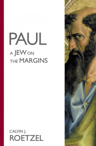 Kniha Paul--A Jew on the Margins Calvin J. Roetzel