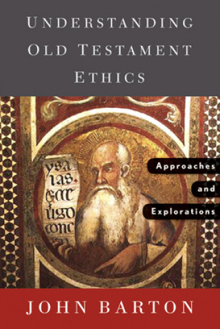 Könyv Understanding Old Testament Ethics John Barton