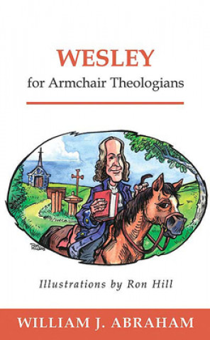 Kniha Wesley for Armchair Theologians William J. Abraham