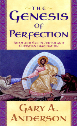 Kniha Genesis of Perfection Gary A. Anderson