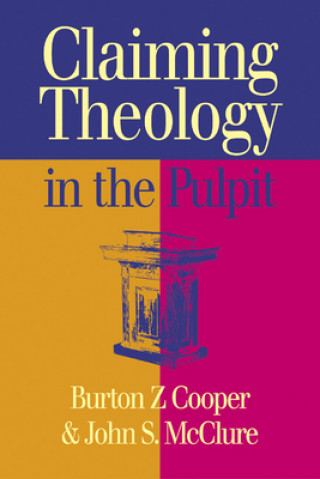 Kniha Claiming Theology in the Pulpit Burton Z. Cooper