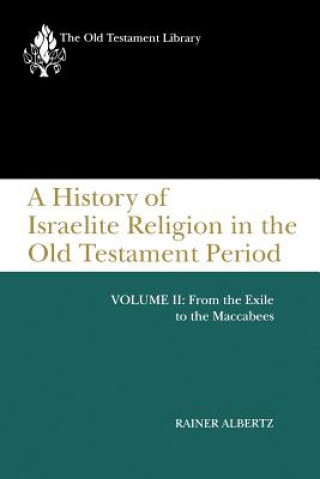 Carte History of Israelite Religion in the Old Testament Period, Volume II Rainer Albertz