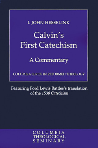 Kniha Calvin's First Catechism I. John Hesselink
