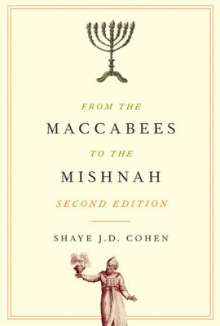 Carte From the Maccabees to the Mishnah, Second Edition Shaye J.D. Cohen