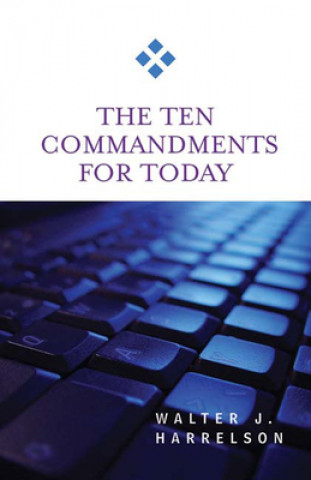 Carte Ten Commandments for Today Walter J. Harrelson