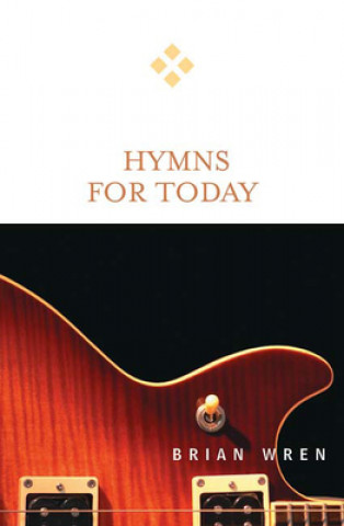 Könyv Hymns for Today Brian Wren